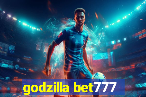 godzilla bet777